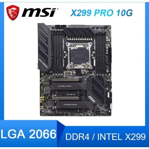 MSI X299 PRO 10G Motherboard Intel X299 LGA 2066 DDR4 256GB USB 3.2 Gen2x2 Core X PCI-E 3.0 M.2 SATA III ATX Mainboard