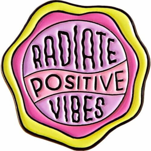 Radiation Positive Atmosphere Badge Inspirational Quotes Bright and Lovely Collection