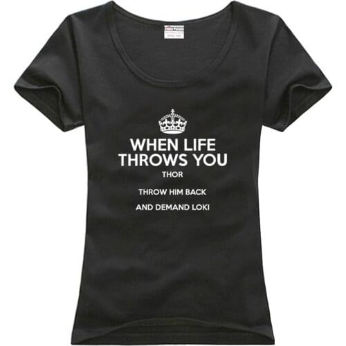 Imperial crown when life throws you thor throw him back and demand loki girl woman female o-neck cotton short-sleeve T-shirt