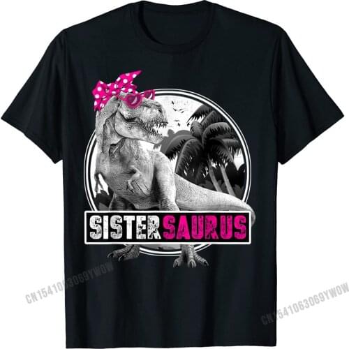 Sistersaurus T Rex Dinosaur Sister Saurus Family Matching T-Shirt Men High Quality Group T Shirts Camisas Cotton Men Tops & Tees