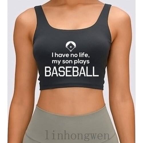 I Have No Life My Son Plays Baseball Women Tank Top Humor Summer Family Size S-XL Fit Cotton Print Solid Color Crop Top