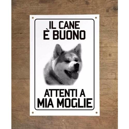 Vintage Akita Dog the Dog Is Good Careful to My Wife Metal Tin Sign 8x12 Inch Retro Home Outdoor Wall Decor