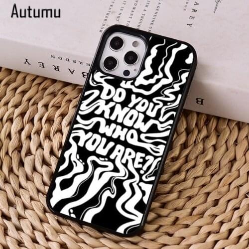 Do you know who you are Phone Case Cover for iPhone 12 mini X XS XR 11 Pro Max SE 2020 5 6S 7 8 Plus Samsung S8 S9 S10 S20 S21