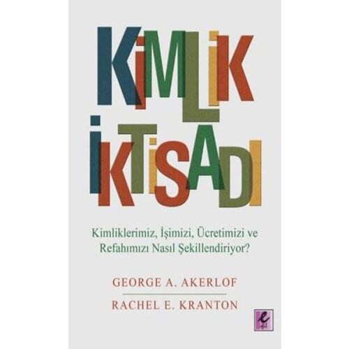 ID İktisadı.George A. Akerlog, Rachel E. Krranton.Efil Publishing House Publications