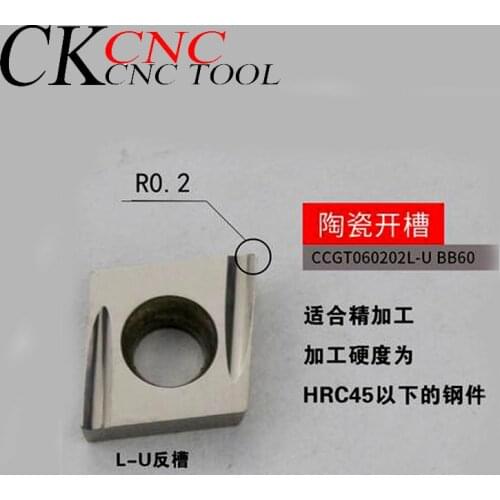 10PCS CCGT060202L-U BB60 CNC lathe R0.2 ceramic slotted insert for finishing Processing steel parts lower than HRC45