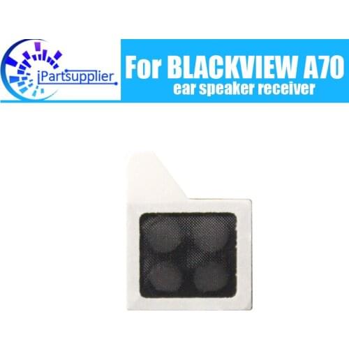 BLACKVIEW A70 Earpiece 100% New Original Front Ear speaker receiver Repair Accessories for BLACKVIEW A70 Mobile Phone
