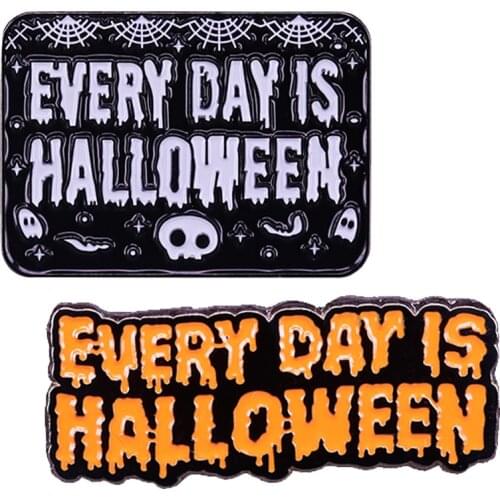 Everyday Is Halloween Bleeding Quote Brooch Pins Enamel Metal Badges Lapel Pin Brooches Jackets Jeans Fashion Accessories