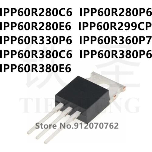 10PCS/LOT IPP60R280C6 IPP60R280P6 IPP60R280E6 IPP60R299CP IPP60R330P6 IPP60R360P7 IPP60R380C6 IPP60R380P6 IPP60R380E6 TO-220