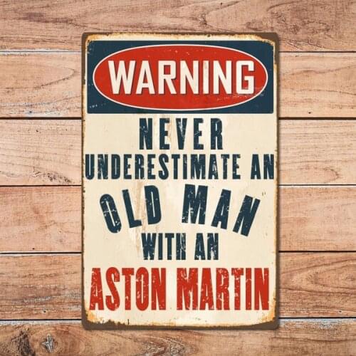 Never Underestimate an Old Man with an Aston Martin Metal Tin Sign Pin Up Metal Sign Metal Decor Wall Decor Garage Decor