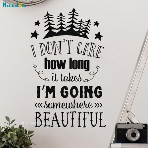 I Don't Care How Long It Takes I'm Going Somewhere Beautiful Wall Decals Gifts Nursery Quotes Vinyl Art Sticker YT3747