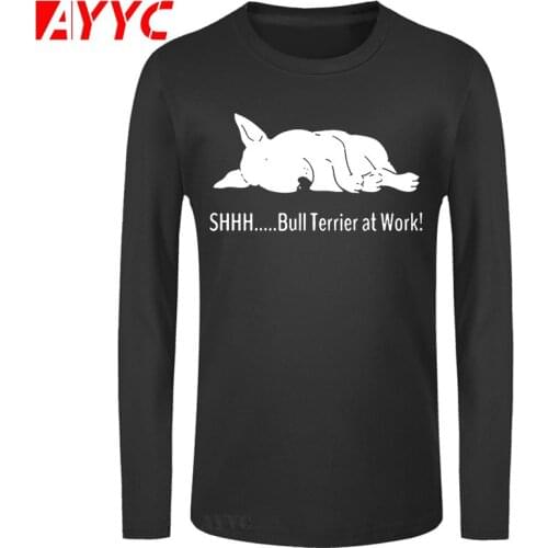 AYYC long sleeve tee Bull Terrier At Work T Shirts Funny Graphic Fashion New Cotton Short Sleeve O-Neck T-shirt