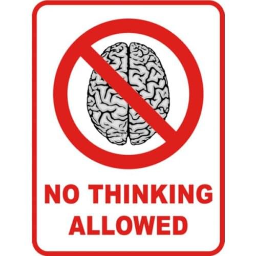 Hot Sell Funny No Thinking Allowed Car Stickers cals Window Vinyl Motorcycle Decals Auto Decorative PVC 12CM*9CM