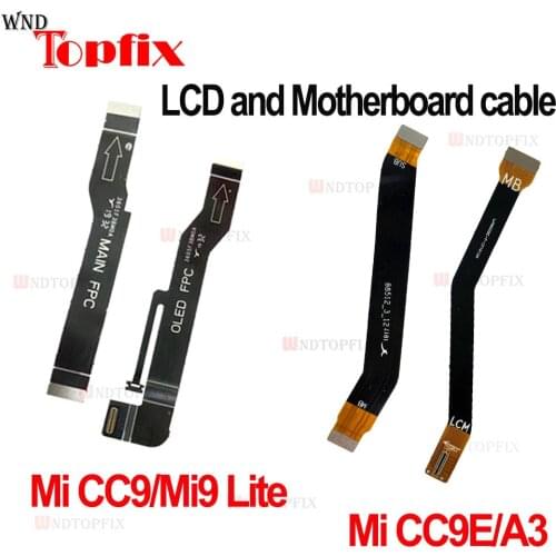 Motherboard LCD Display Flex Cable For Xiaomi Mi CC9 / Mi9 Lite FPC Main Board Flex Ribbon Mi CC9E / A3 LCD MainBoard Cable
