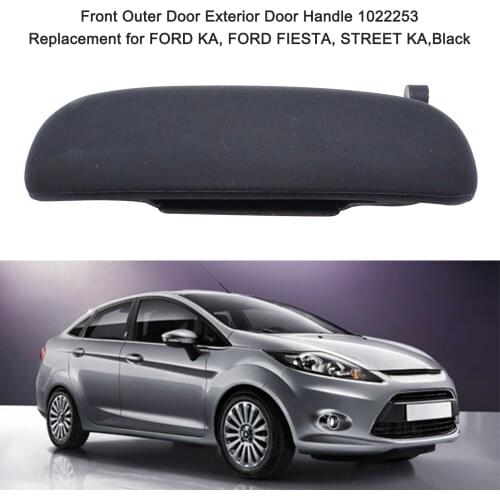 Front Left Outer Door Handle Left Exterior Door Handle 1022253 for FORD KA, FORD FIESTA, STREET KA auto styling