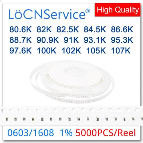LoCNService 0603 1% 5000PCS 80.6K 82K 82.5K 84.5K 86.6K 88.7K 90.9K 91K 93.1K 95.3K 97.6K 100K 102K 105K 107K 1608 Resistor OHM