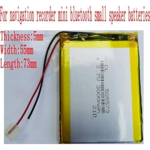 Brand new 3.7v 3000 mAh 505573 polymer lithium battery suitable For navigation recorder mini bluetooth small speaker batteries