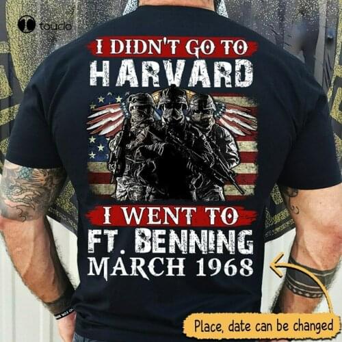 I Didn'T Go To Harvard I Went To Ft Benning Us Veteran Custom Unisex T-Shirt