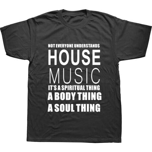 New Funny HOUSE MUSIC DJ NOT EVERYONE UNDERSTANDS TECHNICS T Shirt Men Funny Tshirt Man Clothing Short Sleeve Camisetas T-shirt