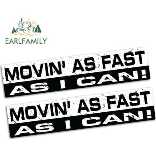 EARLFAMILY 15cm x 3.2cm MOVIN AS FAST I CAN Sticker Vinyl JDM Funny Bumper Car Truck 4x4 Retro Decal Car Stickers 2pcs