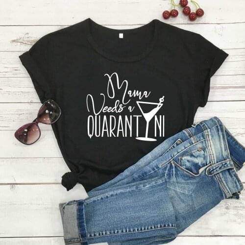 Mama Needs A Quarantini funny graphic women fashion cotton casual t shirt quote mother days slogan tees party street tops-M985