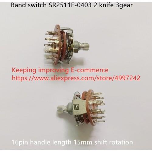 Original new 100% band switch SR2511F-0403 2 knife 3gear 16pin handle length 15mm shift rotation