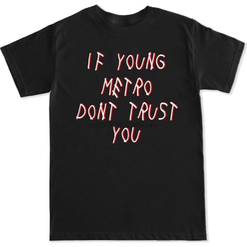 If Young Metro Boomin Future Migos Dj Trap Hip Hop Rap Drizzy Mane Asap T Shirt