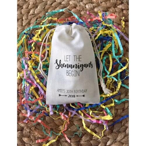 Birthday Party Favor bag personalized Let the Shenanigans Begin bag hen party treat bag welcome gift bag muslin drawstring bag