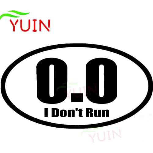 Creative Car Sticker 0.0 I Don't Run Lovely Decals Personality Motorcycle Automobile Styling PVC Decoration Sunscreen Decal