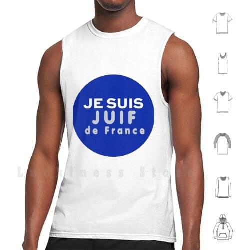 Je Suis Juif De France Tank Tops Vest 100% Cotton Je Suis Juif Arab Terror Savage Stabbing Jerusalem Israel Terrorist