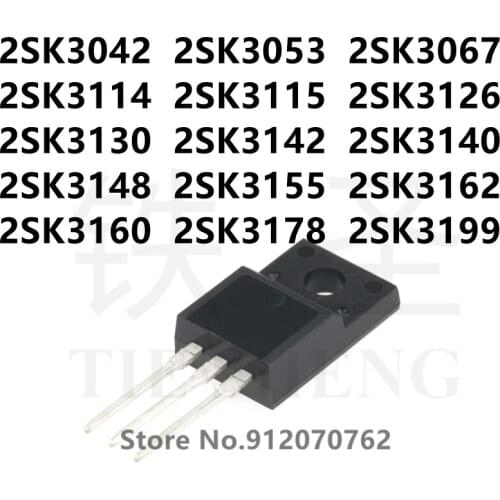 10PCS 2SK3042 2SK3053 2SK3067 2SK3114 2SK3115 2SK3126 2SK3130 2SK3142 2SK3140 2SK3148 2SK3155 2SK3162 2SK3160 2SK3178 2SK3199