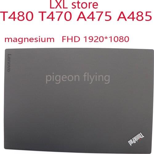 A cover for Thinkpad T480 T470 A485 A475 laptop top cover 01AX955 AM169000700 magnesium FHD 1920*1080 100% NEW