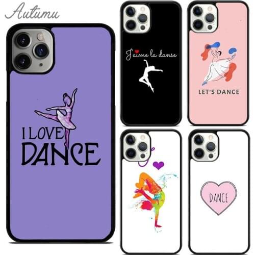 I Love Dance Phone Case for iPhone 11 12 Pro Max mini X XR XS SE 2020 5 6S 7 8 Plus Samsung Galaxy S8 S9 S10 Cover shell coque