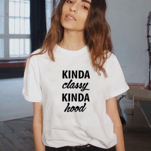 Kinda Classy Kinda Hood Print Tee Shirt Femme O-neck Short Sleeve Cotton T Shirt Women Loose T Shirts for Women Tops