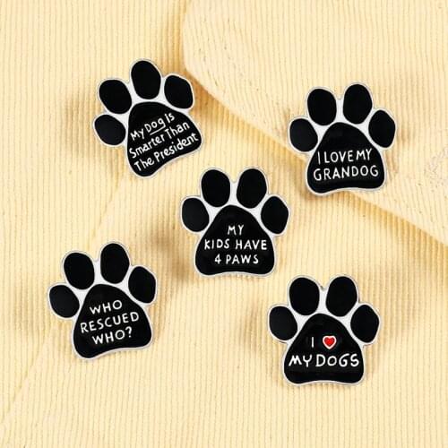 Cartoon Dog Paw Enamel Pins Cute Cat Pet Claw Brooch for Women Men Shirts Lapel Pin I love MY DOGS WHO RESCUED Badges Jewelry