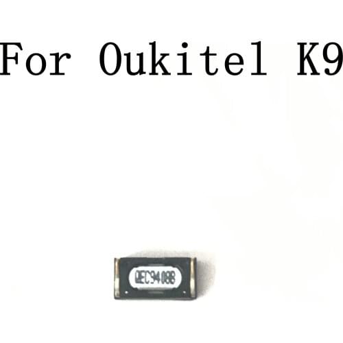 Oukitel K9 Used Receiver Speaker Voice Receiver Earpiece Ear Speaker For Oukitel K9 Repair Fixing Part Repla