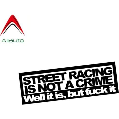 Aliauto Words Car Sticker Street Racing Is Not A Crime Automobiles Motorcycles Styling Vinyl Decal for VW T5 Jeep Volvo,14cm*5cm
