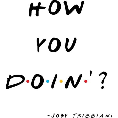 FRIENDS - JOEY TRIBBIANI QUOTE TV SHOW Art Silk Poster Print 24x36inch