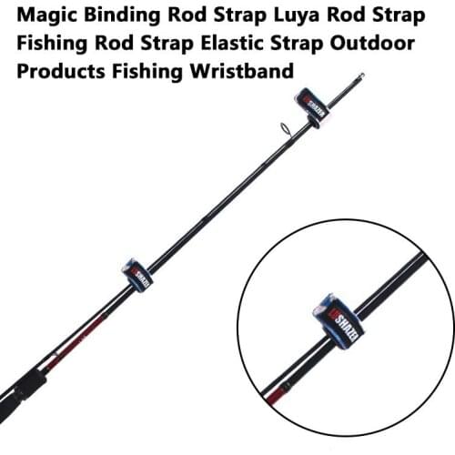 Fishing Rod Strap Magic Binding Rod Strap Luya Rod Strap Fishing Rod Strap Elastic Strap Outdoor Fishing Wristband