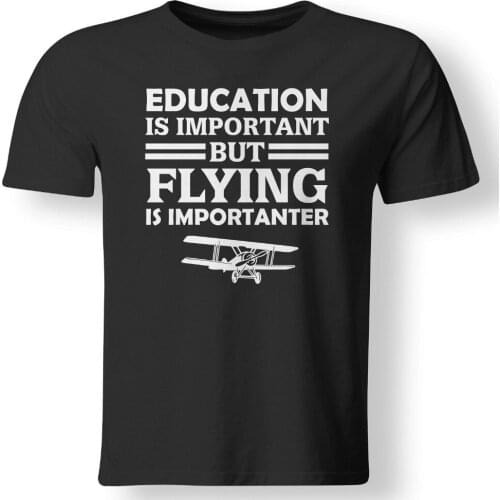Education Is Important But Flying Is Importanter Funny Pilot Gift 2019 Fashion Round Neck Best Selling Men Natural Adult T-Shirt