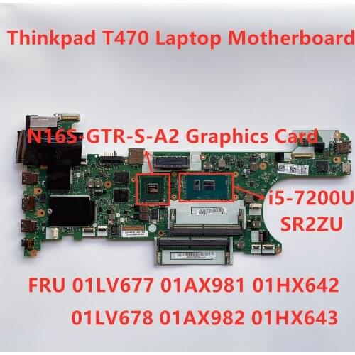 Lenovo Thinkpad T470 Laptop Mainboard/motherboa Independent NOK i5-7200U FRU 01LV677 01AX981 01HX642 01LV678 01AX982 01HX643