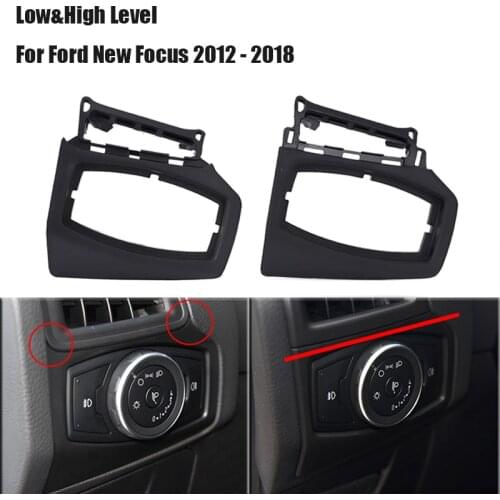 Car Headlight Switch Trim Frame Panel Cover Low&High Level Configuration For Ford New Focus 2012 - 2018 17 16 15 14 13