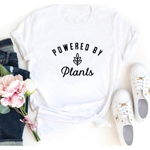 Powered By Plants Funny T Shirt Women Summer O-neck Short Sleeve Camiseta Mujer Casual Tshirt Cotton Women Loose Tee Shirt Femme