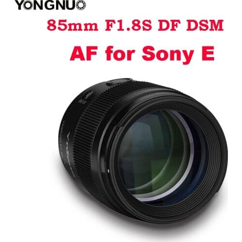 Yongnuo YN 85mm YN85mm F1.8S DF DSM AF MF Focus Mode for Sony E mount Large Aperture Camera Lens Len A7II A6600 A6500 A9 A7RII
