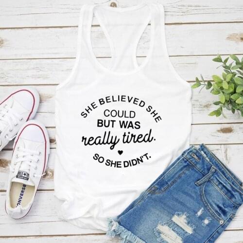 She Believed She Could But Was Really Tired So She Didn't Tank Funny Summer Sleeveless Mom Life Gift Tops