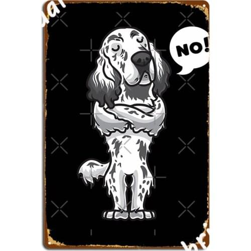 Stubborn English Setter Dog Funny Poster Metal Plaque Personalized Cave Pub Wall Decor Club Party Tin Sign Poster