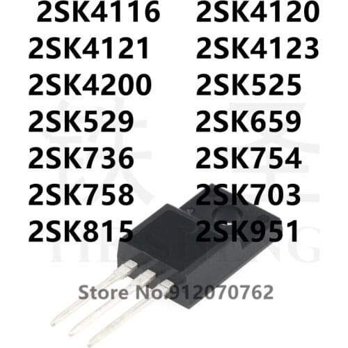 10PCS 2SK4116 2SK4120 2SK4121 2SK4123 2SK4200 2SK525 2SK529 2SK659 2SK736 2SK754 2SK758 2SK703 2SK815 2SK951 TO-220F