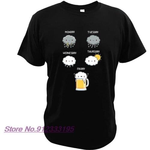 Weather Forecast T Shirt Just Some Laughs To Round Out The Week Funny Tshirt EU Size 100% Cotton Premium Tee Tops