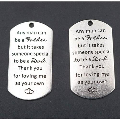 2pcs any man can be a father but it takes someone special to be a Dad thank you for loveing me as your own charm alloy pendants