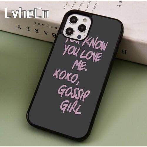 You Know You Love Me XOXO Gossip Girl Phone Case Cover For iPhone 5 SE 2020 6s 7 8 Plus 11 12 Pro X XR XS Max Samsung S8 S9 S10