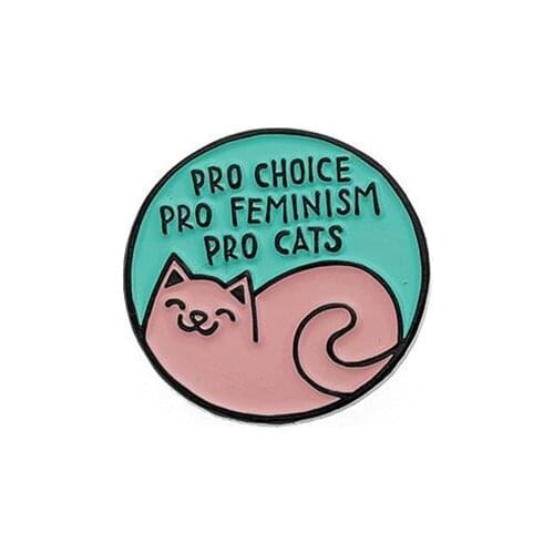 Pro choice pro feminism pro cats enamel pin badge cat brooch